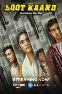 Loot Kaand S01 (2025) Hindi Full Web Series HD Loot Kaand S01 (2025) Hindi Full Web Series HD